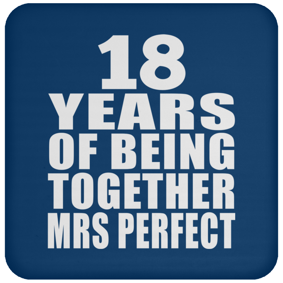 18th Anniversary 18 Years Of Being Mrs Perfect - Drink Coaster