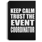 Keep Calm and Trust The Event Coordinator - Canvas Portrait