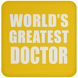 World's Greatest Doctor - Drink Coaster