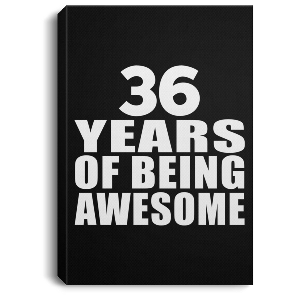 36th Birthday 36 Years Of Being Awesome - Canvas Portrait