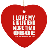 I Love My Girlfriend More Than Oboe - Heart Ornament