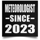 Meteorologist Since 2023 - Poster Square