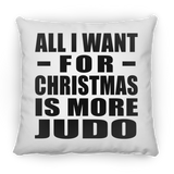All I Want For Christmas Is More Judo - Throw Pillow