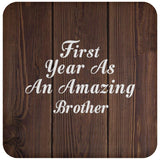First Year As An Amazing Brother - Drink Coaster D