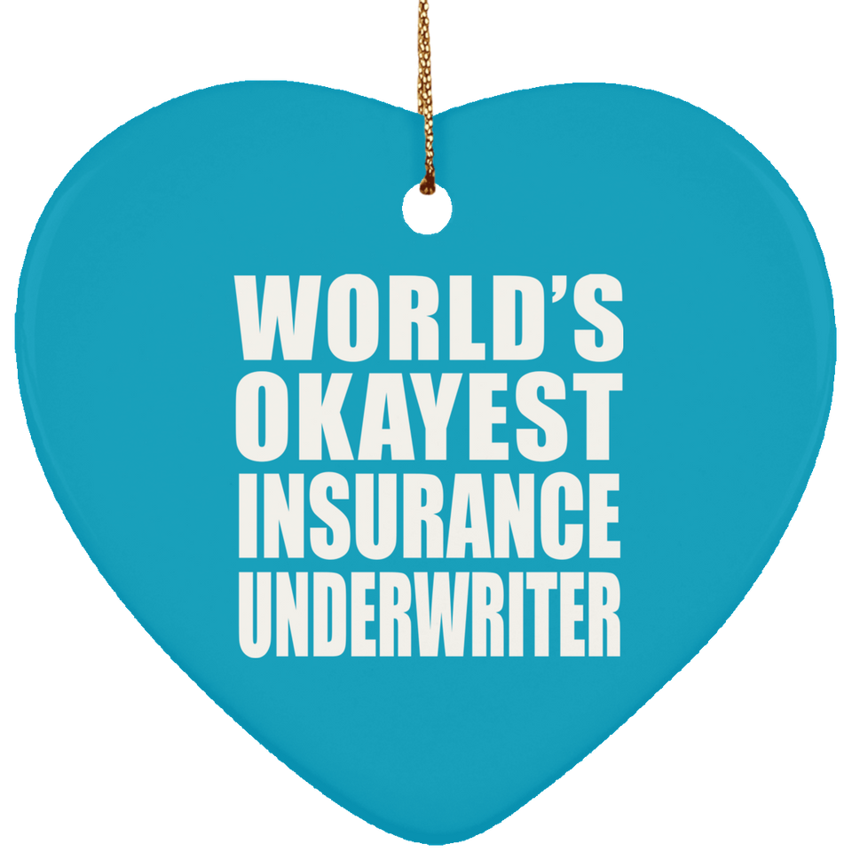World's Okayest Insurance Underwriter - Heart Ornament