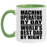 Machine Operator By Day World's Best Dad By Night - 11oz Accent Mug Green