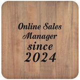Online Sales Manager Since 2024 - Drink Coaster C
