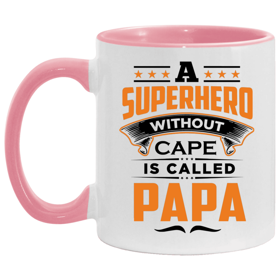 A Superhero Without Cape is Called Papa - 11oz Accent Mug Pink