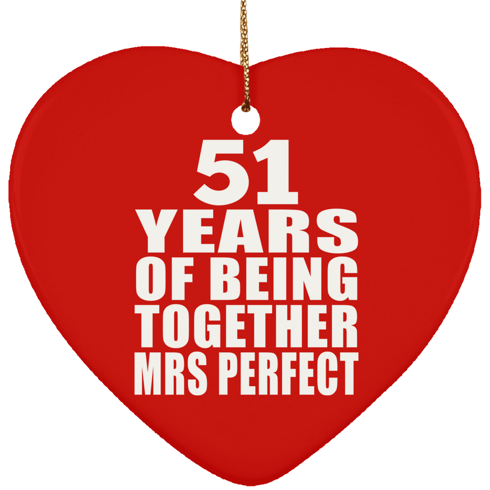 51st Anniversary 51 Years Of Being Mrs Perfect - Heart Ornament