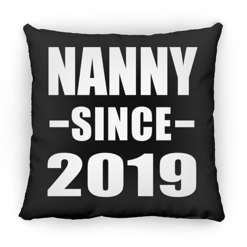 Nanny Since 2019 - Throw Pillow Black
