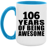 106th Birthday 106 Years Of Being Awesome - 15oz Accent Mug Blue