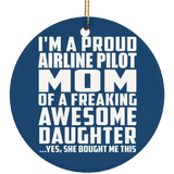Proud Airline Pilot Mom Of Awesome Daughter - Circle Ornament
