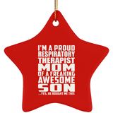 Proud Respiratory Therapist Mom Of Awesome Son - Star Ornament