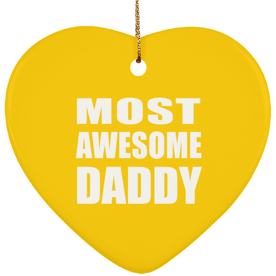 Most Awesome Daddy - Heart Ornament
