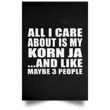 All I Care About Is My Korn Ja - Poster Portrait