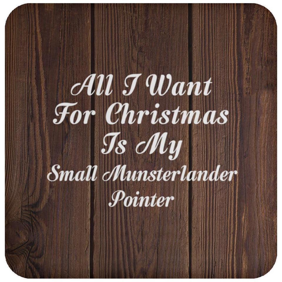 All I Want For Christmas Is My Small Munsterlander Pointer - Drink Coaster D