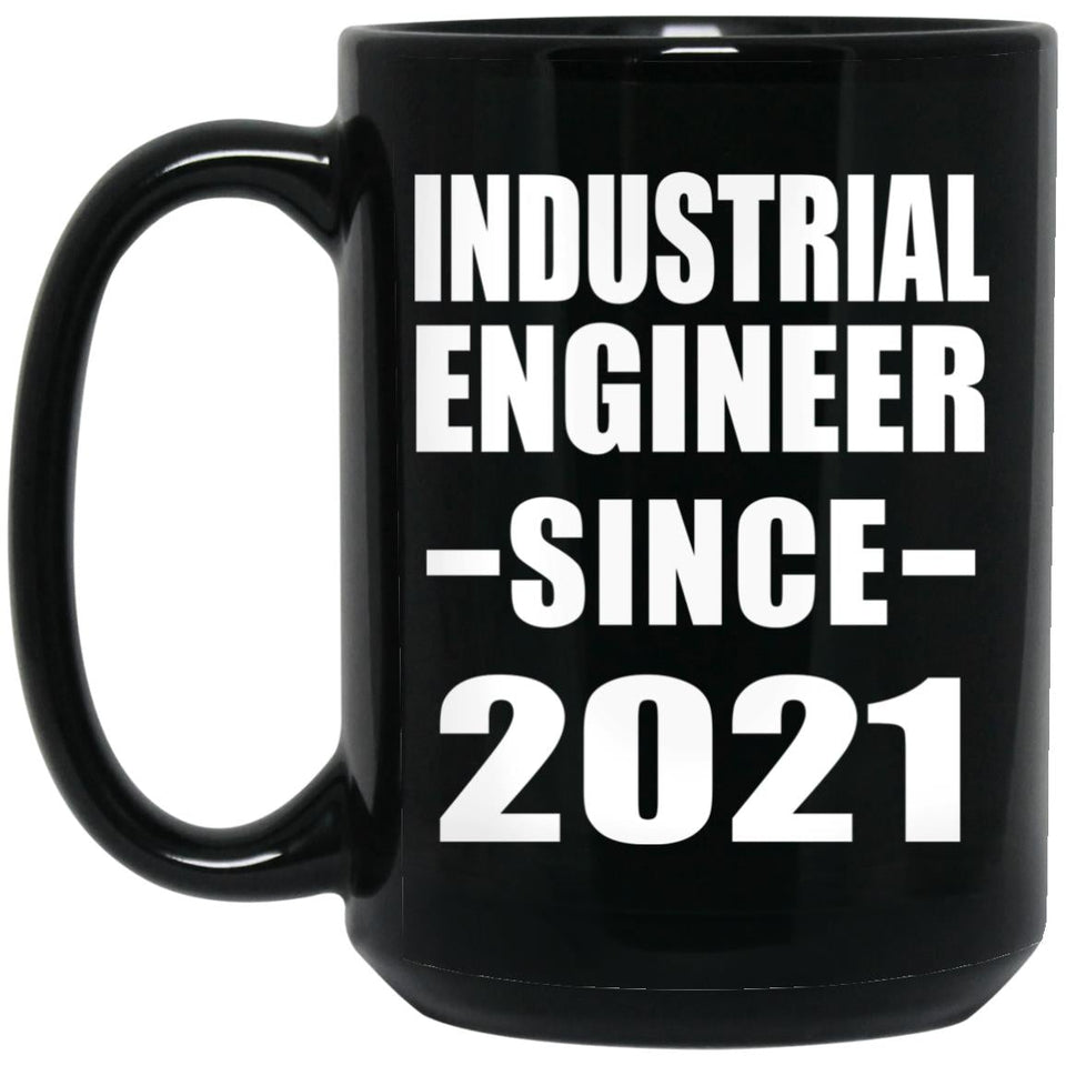 Industrial Engineer Since 2021 - 15oz Coffee Mug Black