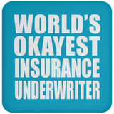 World's Okayest Insurance Underwriter - Drink Coaster