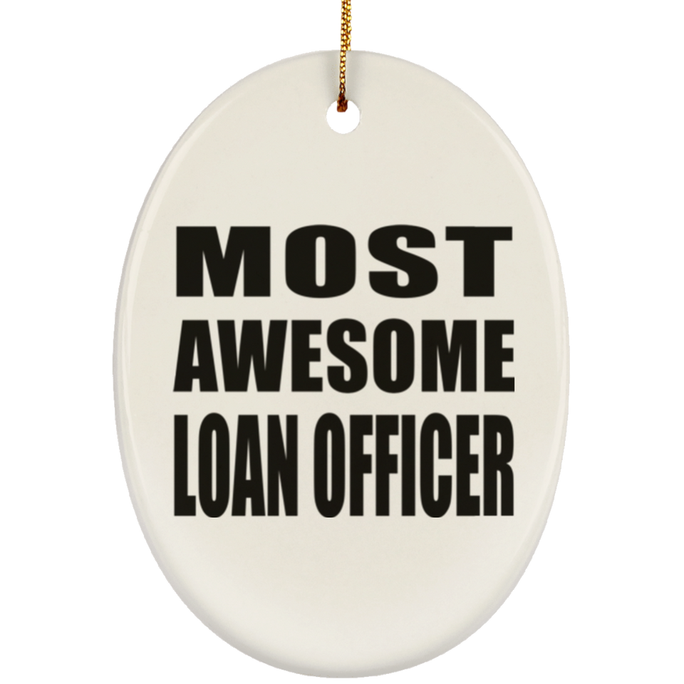Most Awesome Loan Officer - Oval Ornament