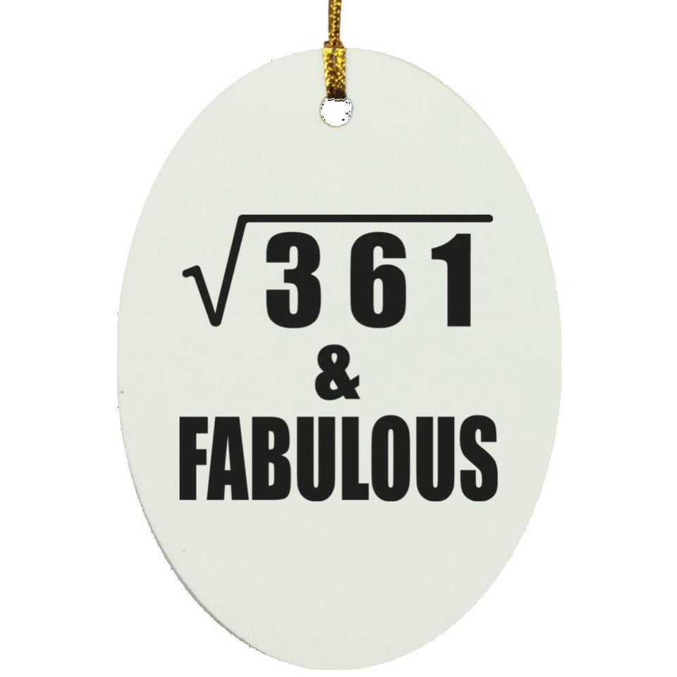 19th Birthday Square Root of 361 & Fabulous - Oval Ornament