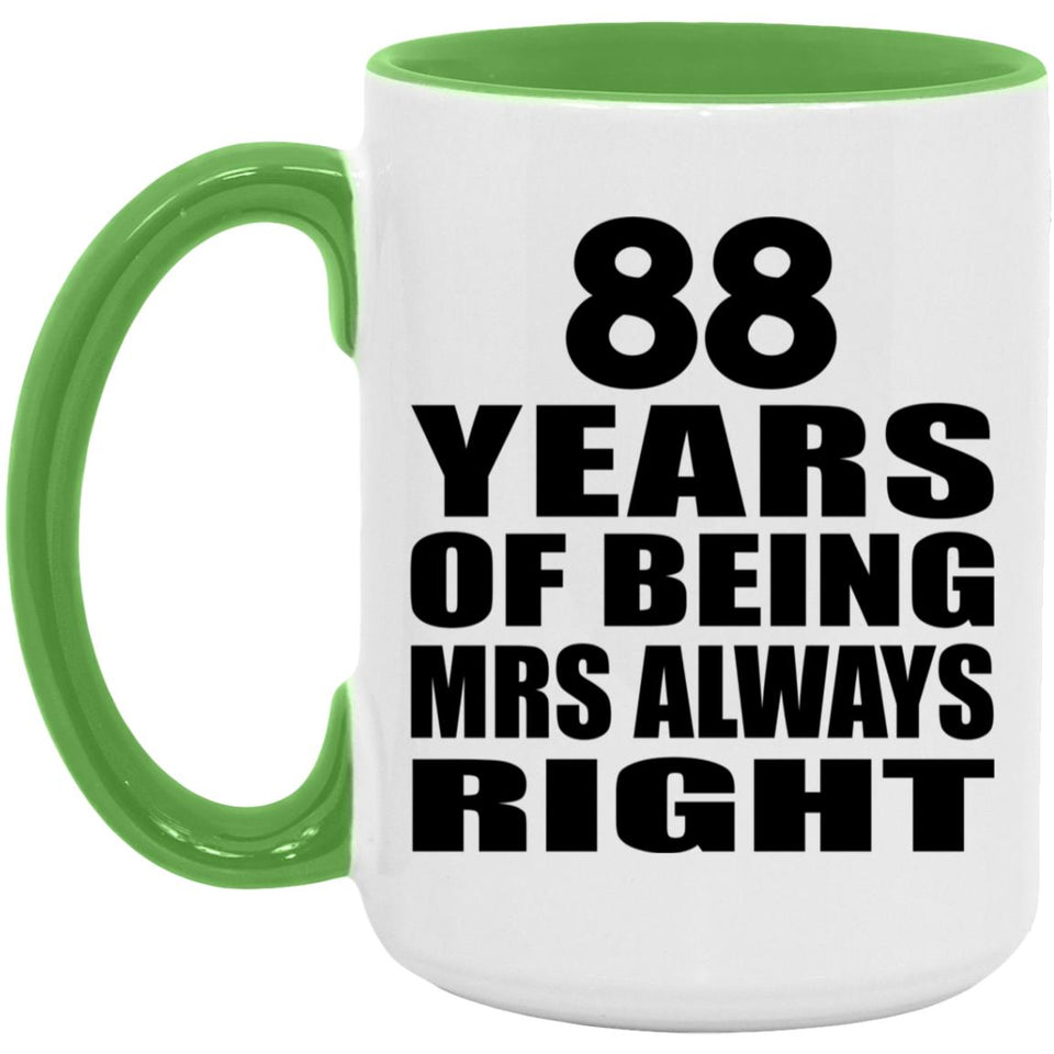 88th Anniversary 88 Years of Being Mrs Always Right - 15oz Accent Mug Green