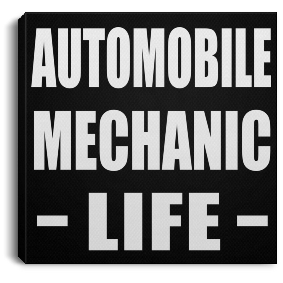 Automobile Mechanic Life - Canvas Square