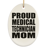 Proud Medical Technician Mom - Oval Ornament