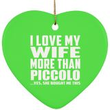 I Love My Wife More Than Piccolo - Heart Ornament