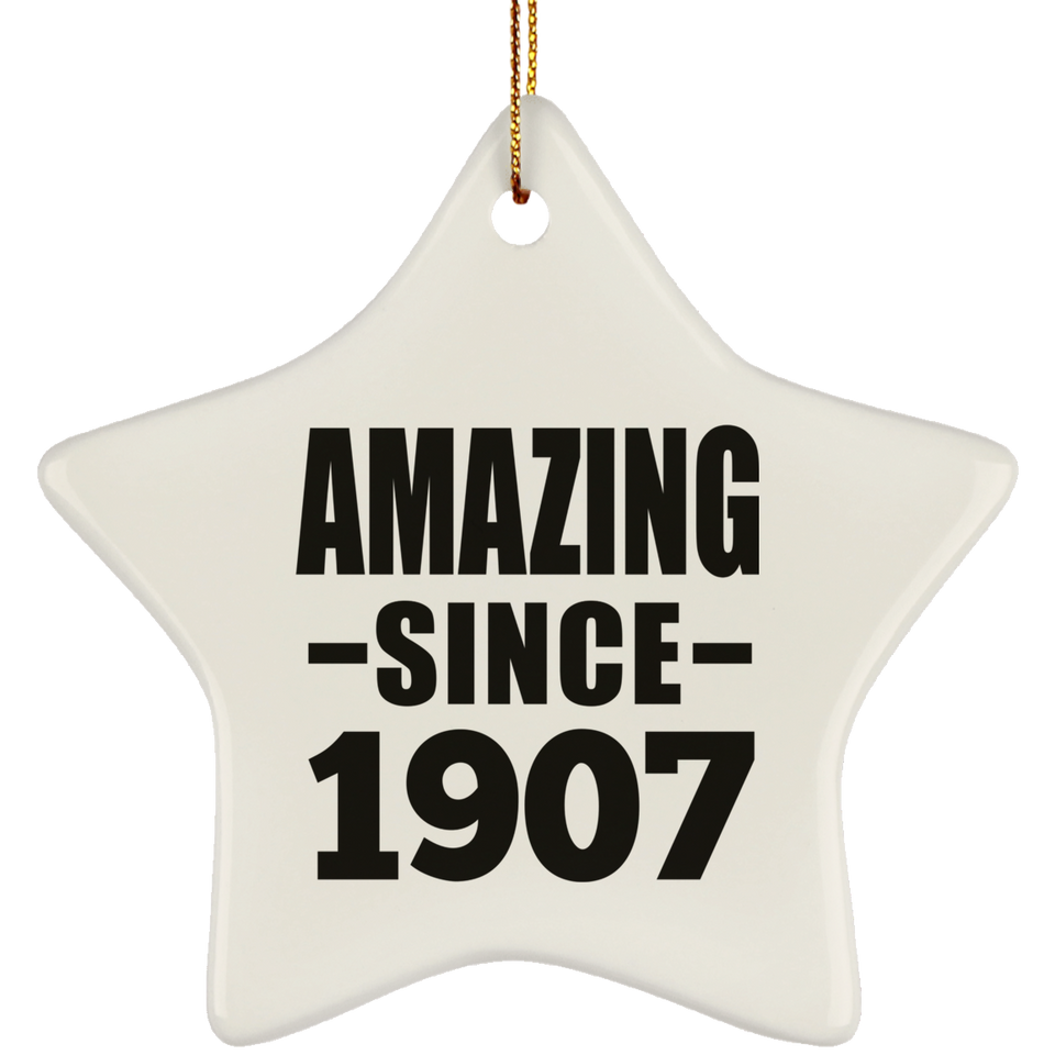117th Birthday Amazing Since 1907 - Star Ornament