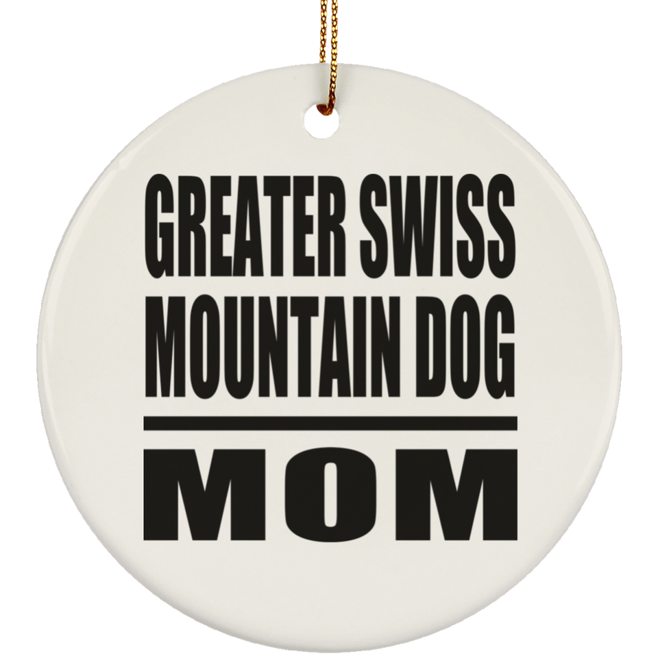 Greater Swiss Mountain Dog Mom - Circle Ornament