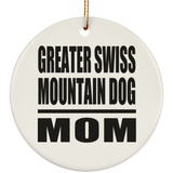 Greater Swiss Mountain Dog Mom - Circle Ornament