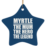 Myrtle The Mum The Hero The Legend - Star Ornament
