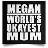 Megan World's Okayest Mum - Poster Square