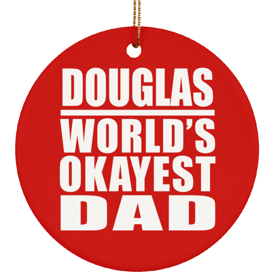 Douglas World's Okayest Dad - Circle Ornament