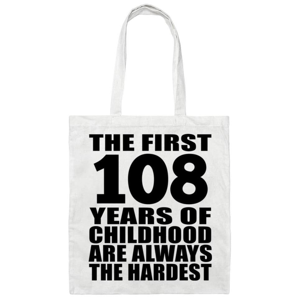 108th Birthday First 108 Years of Childhood Are The Hardest - Tote Bag White