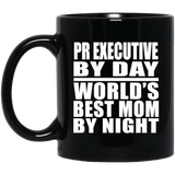Pr Executive By Day World's Best Mom By Night - 11 Oz Coffee Mug Black