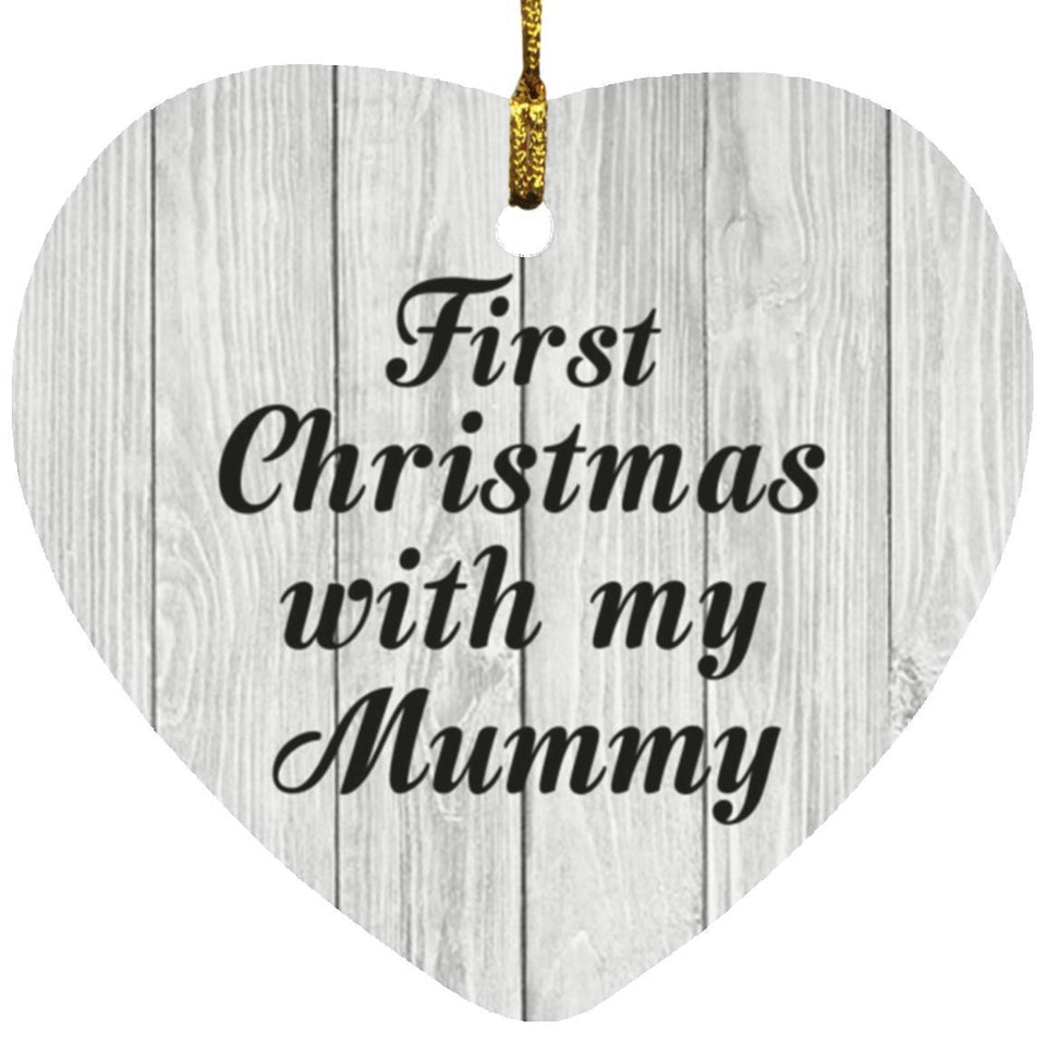 First Christmas With My Mummy - Heart Ornament F