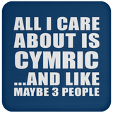 All I Care About Is Cymric - Drink Coaster