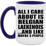 All I Care About Is Belgian Laekenois - 15oz Accent Mug Purple