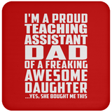 Proud Teaching Assistant Dad Of Awesome Daughter - Drink Coaster