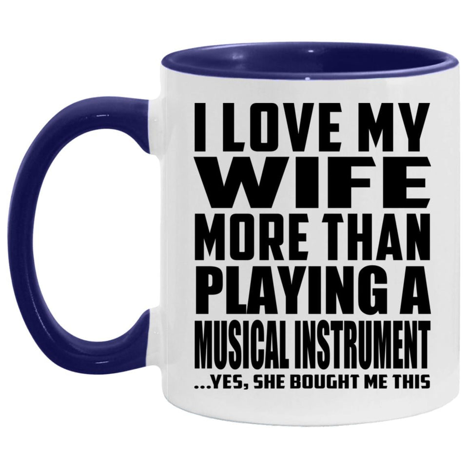 I Love My Wife More Than Playing A Musical Instrument - 11oz Accent Mug Purple