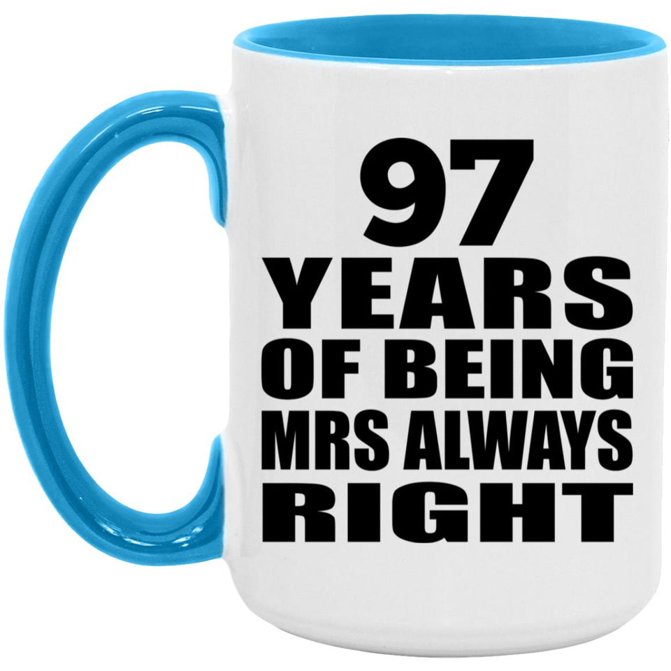 97th Anniversary 97 Years of Being Mrs Always Right - 15oz Accent Mug Blue