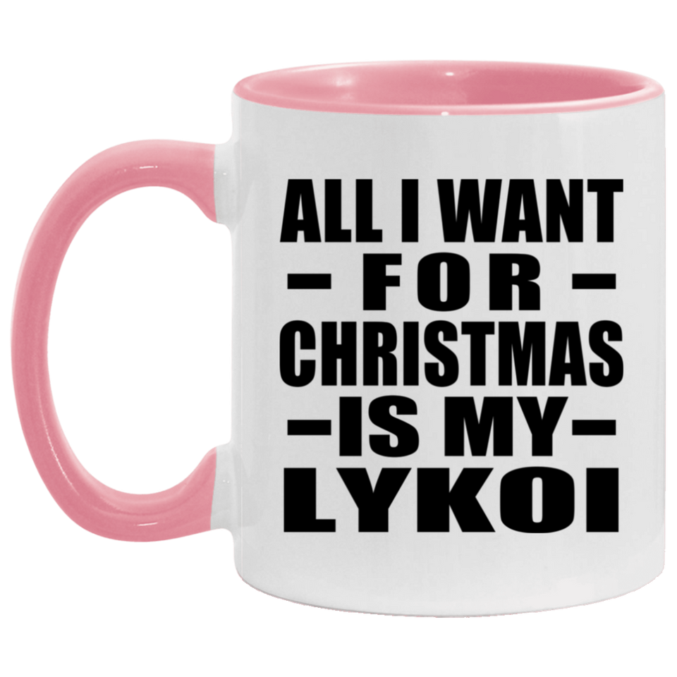 All I Want For Christmas Is My Lykoi - 11oz Accent Mug Pink