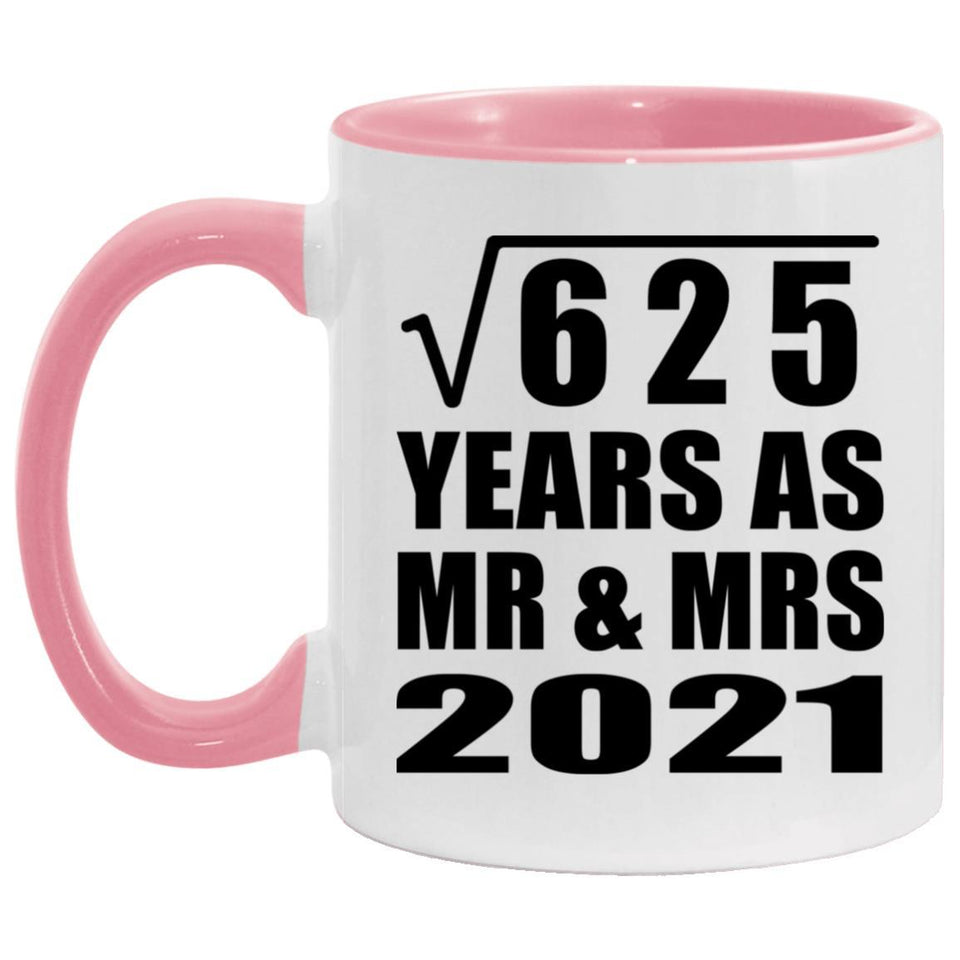 25th Anniversary Square Root of 625 Years As Mr & Mrs 2021 - 11oz Accent Mug Pink