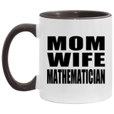 Mom Wife Mathematician - 11oz Accent Mug Black