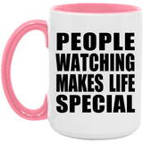 People Watching Makes Life Special - 15oz Accent Mug Pink