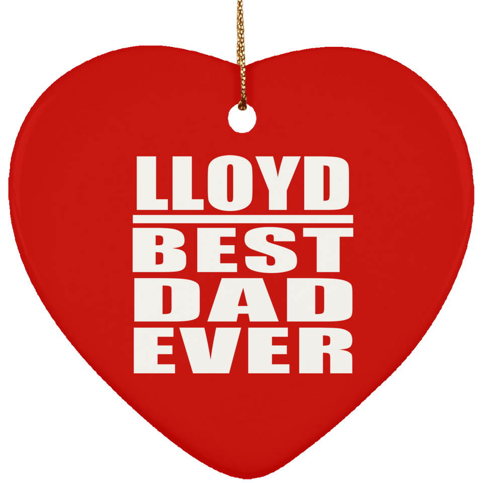 Lloyd Best Dad Ever - Heart Ornament