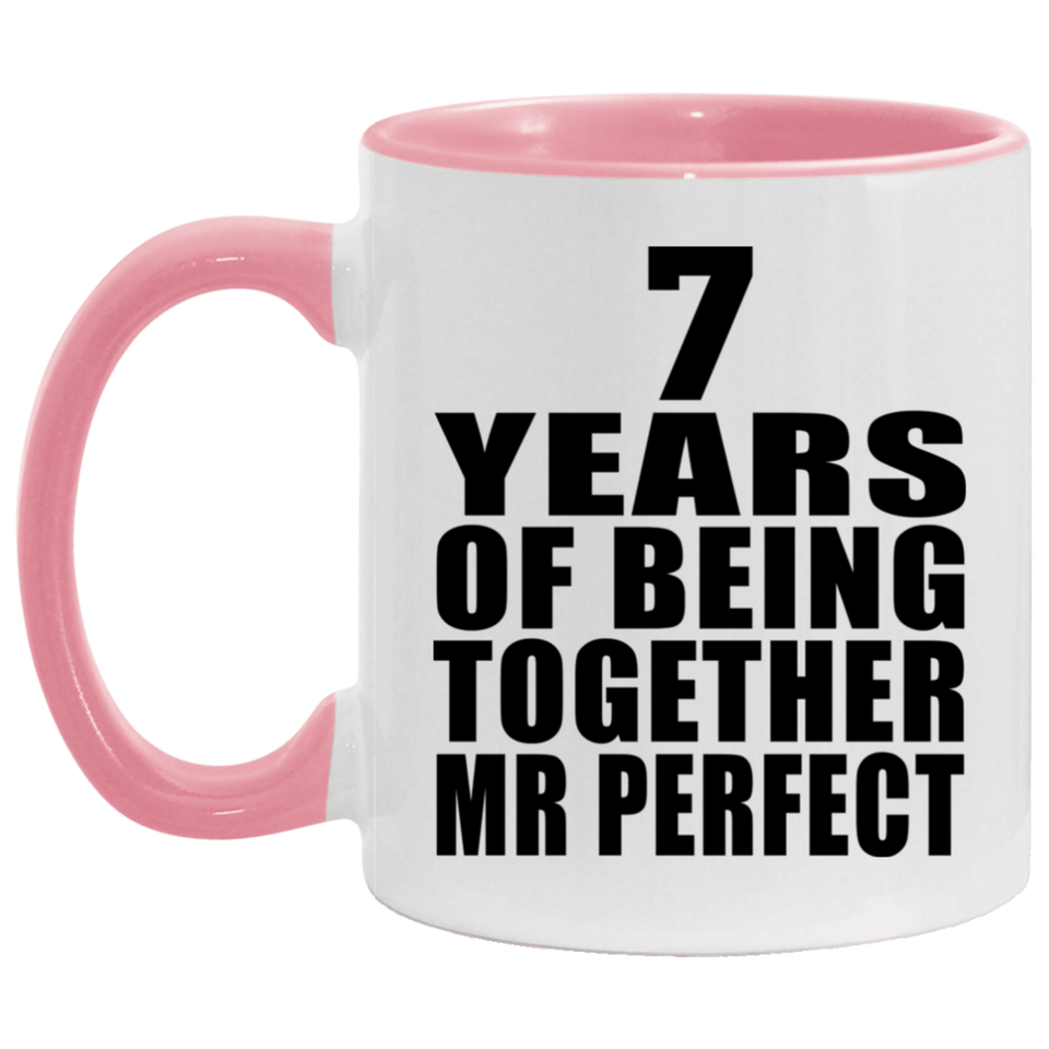 7th Anniversary 7 Years Of Being Mr Perfect - 11oz Accent Mug Pink