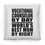Vocational Counselor By Day World's Best Mom By Night - Throw Pillow