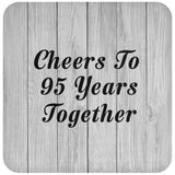 95th Anniversary Cheers To 95 Years Together - Drink Coaster F